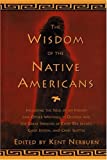 The Wisdom of the Native Americans: Including The Soul of an Indian and Other Writings of Ohiyesa and the Great Speeches of Red Jacket, Chief Joseph, and Chief Seattle