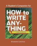 A Student's Companion for How to Write Anything: A Guide and Reference