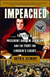 Impeached: The Trial of President Andrew Johnson and the Fight for Lincoln's Legacy