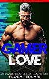 Gamer Love: A Steamy Standalone Instalove Romance (A Man Who Knows What He Wants Book 273)