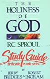 The Holiness of God: R.C. Sproul- Study Guide (For Video or Audio Series)