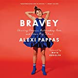 Bravey: Chasing Dreams, Befriending Pain, and Other Big Ideas