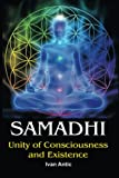 Samadhi: Unity of Consciousness and Existence (Existence - Consciousness - Bliss)