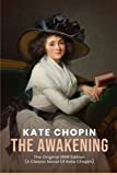 The Awakening: The Original 1899 Edition (A Classic Novel Of kate chopin)