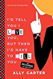 I'd Tell You I Love You, But Then I'd Have to Kill You (Gallagher Girls Book 1)