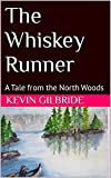 The Whiskey Runner: A Tale out of the North Woods