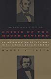 Crisis of the House Divided: An Interpretation of the Issues in the Lincoln-Douglas Debates, 50th Anniversary Edition
