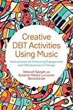 Creative DBT Activities Using Music: Interventions for Enhancing Engagement and Effectiveness in Therapy