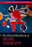 The Oxford Handbook of Music Therapy (Oxford Library of Psychology)
