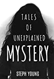 Tales of Mystery Unexplained. (Tales of Mysteries Unexplained Book 1): Tales of Mystery Unexplained Podcast