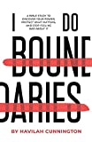 I Do Boundaries: A Bible Study to Discover your Power, Protect what Matters, and Stop Feeling Bad about It