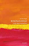 Knowledge: A Very Short Introduction (Very Short Introductions)
