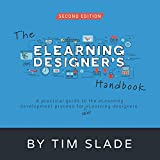 The eLearning Designer's Handbook: A Practical Guide to the eLearning Development Process for New eLearning Designers