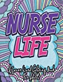 Nurse Life: A Swear Word Coloring Book for Adults for Stress Relief and Relaxation