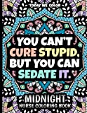 Midnight Nurse Coloring Book: You Can't Cure Stupid, But You Can Sedate It - Great Black Background Coloring Book With 49 Humor Quote Illustration