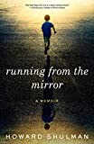Running from the Mirror: A Memoir
