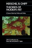 Theories of Modern Art: A Source Book by Artists and Critics (California Studies in the History of Art) (Volume 11)