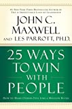 25 Ways to Win with People: How to Make Others Feel Like a Million Bucks