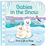 Babies in the Snow Chunky Lift-a-Flap Board Book (Babies Love)