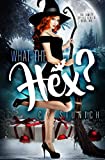 What the Hex?: A Reverse Harem Urban Fantasy (The Family Spells Book 2)