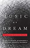 Music as Dream: Essays on Giacinto Scelsi