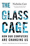 The Glass Cage: How Our Computers Are Changing Us