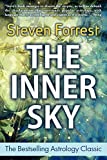 The Inner Sky: How to Make Wiser Choices for a More Fulfilling Life by Steven Forrest (2007-11-01)