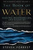 The Book of Water: Healing, Regeneration and Recovery (The Elements Series)