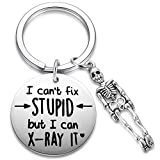 I Can't Fix Stupid But I Can X-Ray It Keychain, Funny Graduation Gifts for Radiology Radiologist X-Ray Technician Graduate, Christmas Gift For Nurse, Funny Imaging Present