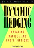 Dynamic Hedging: Managing Vanilla and Exotic Options (Wiley Finance Book 64)