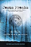 Jesus Freaks: Stories of Those Who Stood for Jesus, the Ultimate Jesus Freaks