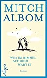 Wer im Himmel auf dich wartet: Roman (German Edition)