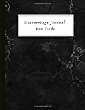 Miscarriage Journal For Dads: Overcoming Grief - Moving Forward But Not Forgetting. Lined Pages, Mood Tracking, Memories & Gratitude Prompts, Grief Worksheets, Quotes & More!