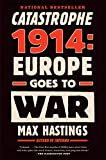 Catastrophe 1914: Europe Goes to War