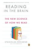 Reading in the Brain: The New Science of How We Read