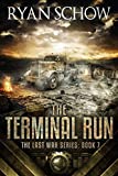 The Terminal Run: A Post-Apocalyptic EMP Survival Thriller (The Last War Series Book 7)