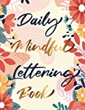 Daily Mindful Lettering Book: 30 Days of lettering affirmations - Lettering and modern calligraphy tracing