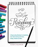 Fearless Flourishing: A Step-by-Step Workbook for Embellishing Your Hand Lettering with Swirls, Swoops, Swashes and More