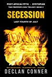 Secession: Last Fourth of July (The Prepper's Son Trilogy: Post Apocalyptic - Dystopian Book 2)