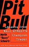 Pit Bull: Lessons from Wall Street's Champion Trad