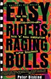 Easy Riders, Raging Bulls: How the Sex-Drugs-and-Rock 'N' Roll Generation Saved Hollywood