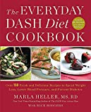 The Everyday DASH Diet Cookbook: Over 150 Fresh and Delicious Recipes to Speed Weight Loss, Lower Blood Pressure, and Prevent Diabetes (A DASH Diet Book)