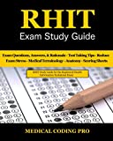 RHIT Exam Study Guide: 150 Registered Health Information Technician Exam Questions, Answers & Rationale, Tips To Pass The Exam, Medical Terminology, ... To Reducing Exam Stress, and Scoring Sheets