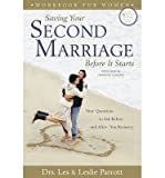 Saving Your Second Marriage Before it Starts: Workbook for Women: Nine Questions to Ask Before and After You Remarry (Paperback) - Common