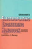 Grahams Electroplating Engineering Handbook, 4E (Pb)