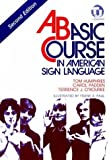 Basic Course in American Sign Language by Tom Humphries Published by Terrance J. 2nd (second) edition (1994) Spiral-bound