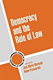 Democracy and the Rule of Law (Cambridge Studies in the Theory of Democracy, Series Number 5)