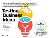 Testing Business Ideas: A Field Guide for Rapid Experimentation (The Strategyzer Series)