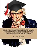 FTCE General Knowledge Test in Math: Study Guide with 3 FTCE Practice Tests for the Florida Teacher Certification Exam in Mathematics (828)