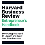 The Harvard Business Review Entrepreneur's Handbook: Everything You Need to Launch and Grow Your New Business